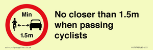 No closer than 1.5m when passing cyclists